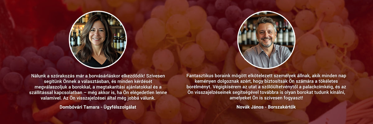 Dombóvári Tamara ügyfélszolgálatunkról és Novak János borászati szakértőnk